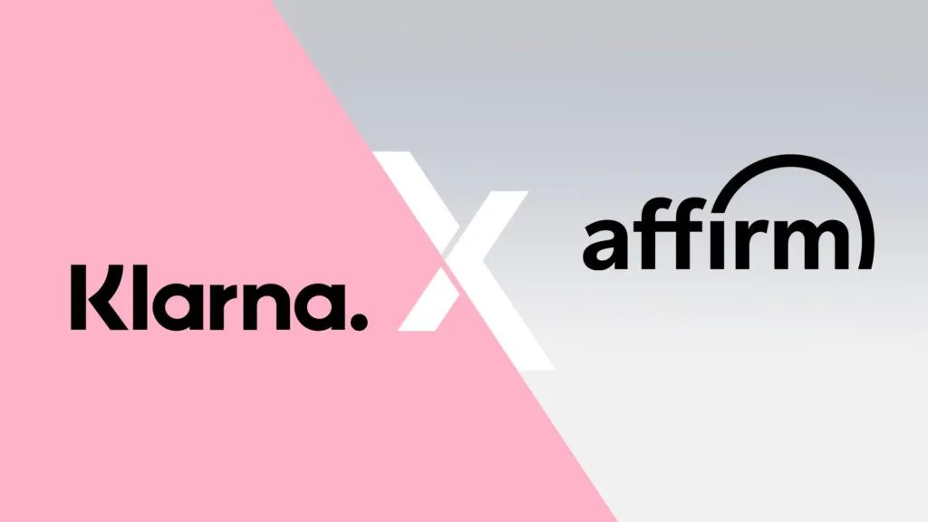 Klarna VS Affirm 哪种 BNPL 更适合你?