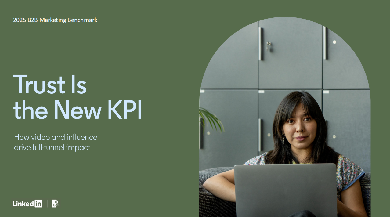 报告丨LinkedIn发布B2B营销新基准:“信任即KPI”