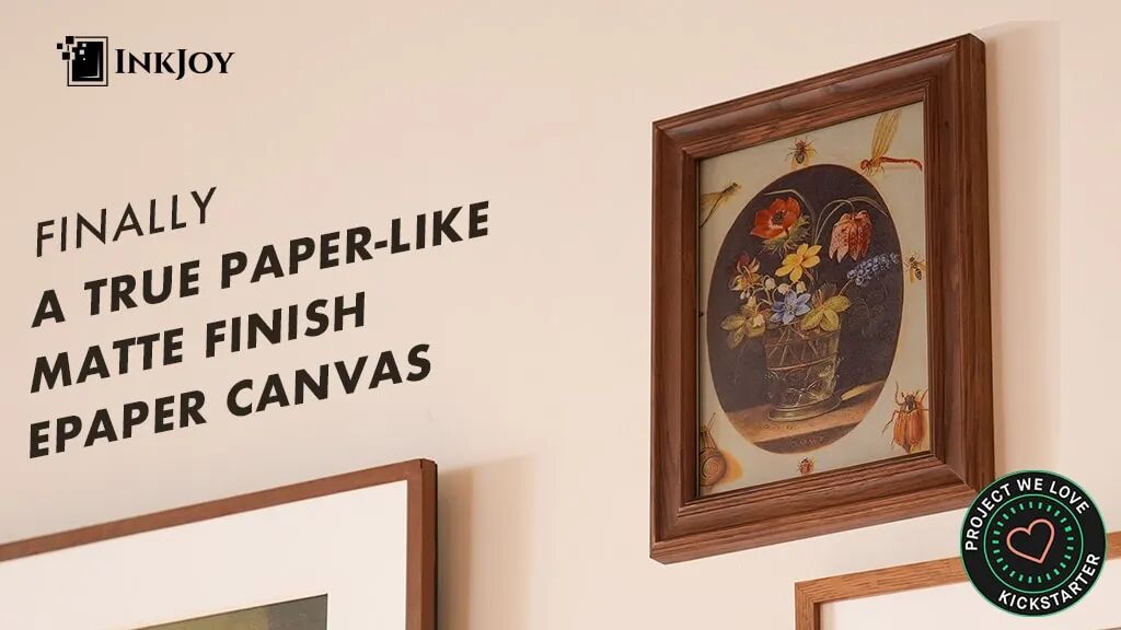 InkJoy Frame: The True ePaper Canvas by InkJoy — Kickstarter